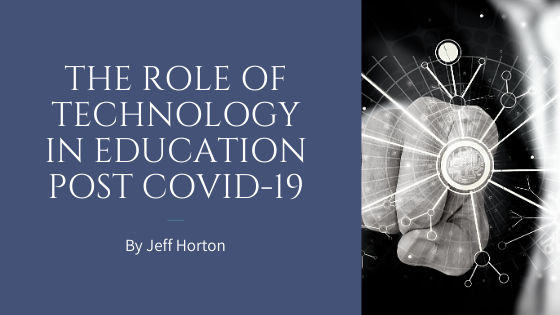 The Role Of Technology In Education Post Covid-19