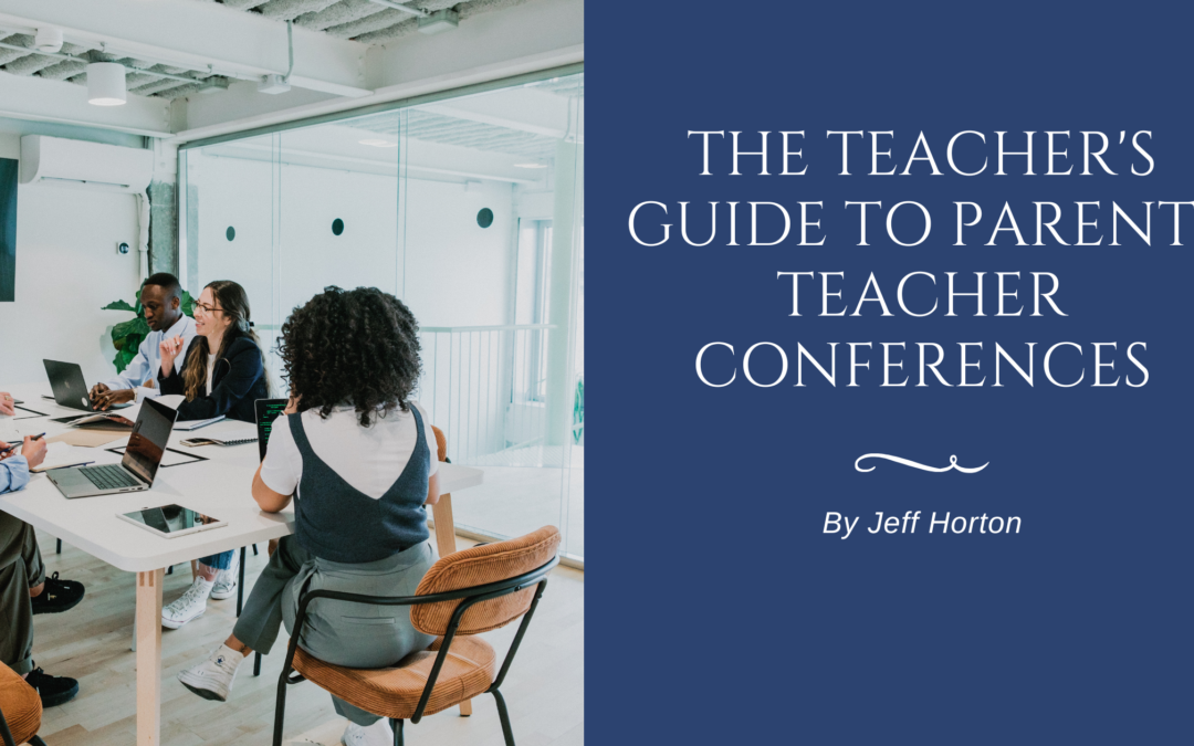 The Teacher’s Guide to Parent-Teacher Conferences